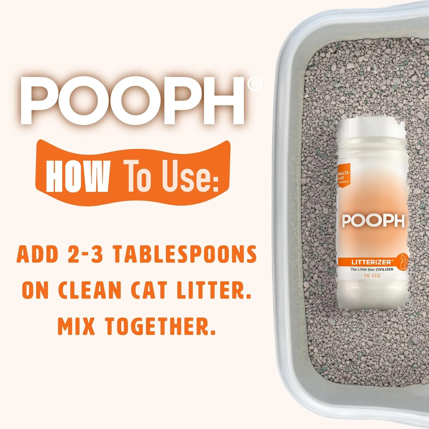 POOPH LITTERIZER  The Litter Box Civilizer Helps Cut Litter Cost in Half Eliminates Organic Odor On-Contact Absorbs And Helps Keep Litter Dry NO Fragrance NO Harsh Chemicals Safe Effective